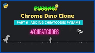 Adding Cheatcodes in pygame games | Google chrome Dino clone PART 6 | python gamedev | #pyguru