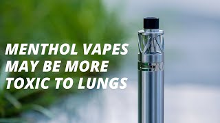 Menthol Vapes May Be More Toxic to Lungs, Study Finds