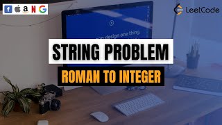 Convert Roman to Integer | FAANG | String Problem | Leetcode | Using Python.