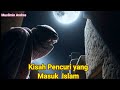 Kisah Pencuri Yang Masuk Islam