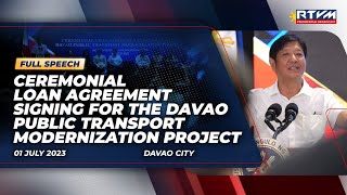 Ceremonial Loan Agreement Signing for Davao Public Transport Modernization Project (Speech) 07-01-23