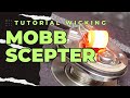 MOBB SCEPTER (M6) - TUTORIAL WICKING