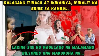 DALAGANG ITINAGO AT IKINAHIYA, IPINALIT NA BRIDE SA KAMBAL.LAKING SISI NG MAGULANG NG MALAMANG