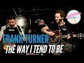 Frank Turner - The Way I Tend to Be (Live at the Edge)