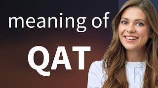 Qat — what is QAT definition