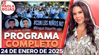 DPC con Paola Rojas | Programa completo del 24 de enero de 2025