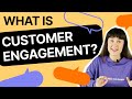 What Is Customer Engagement?