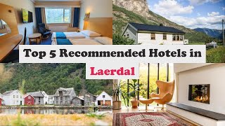 Top 5 Recommended Hotels In Laerdal | Best Hotels In Laerdal