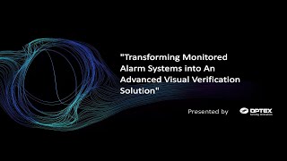 Transforming Monitored Alarm Systems into An Advanced Visual Verification Solution