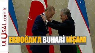 Cumhurbaşkanı Erdoğan'a Semerkant'ta Buhari Nişanı