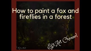 How to paint a fox and fireflies in a forest