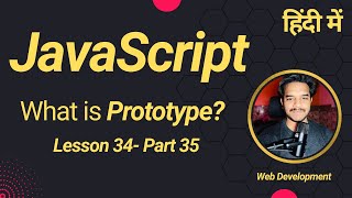 JavaScript Tutorial For Beginners In Hindi - Prototype - (Part 35) lesson 34