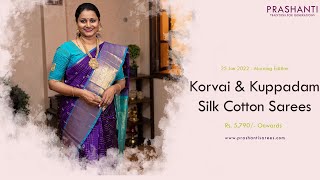 Korvai \u0026 Kuppadam Silk Cotton Sarees by Prashanti | Rs. 5,790 /- Onwards | 25 Jun 2022