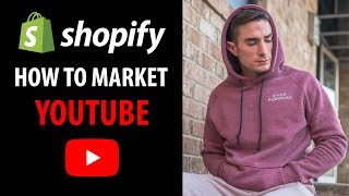 How To Market Your Shopify Store Over YouTube