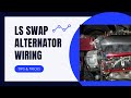 LS swap alternator charging, what you should know!