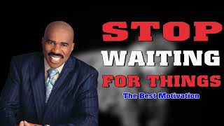 STOP WAITING FOR THINGS Steve Harvey Jim Rohn Les Brown Mel Robbins Motivational Speech 2023