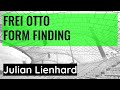 Frei Otto: Form Finding | Dr. Julian Lienhard  | MPDA 2023