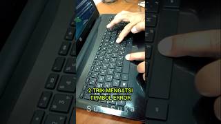 Trik Mengatasi Tombol Laptop Tidak Berfungsi