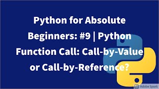 Python for Absolute Beginners: #9 | Python Function Call: Call-by-Value or Call-by-Reference?