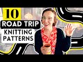 10 KNITTING PATTERNS FOR THE ROAD! 🚙 🏝