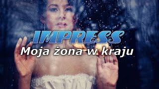 MOJA ŻONA W KRAJU - IMPRESS (Weselne Hity 1)