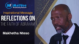 The Faith of Abraham || Makhetha Nteso (FULL MESSAGE)