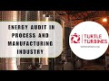 Energy Audit in Process and Manufacturing Industry