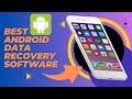 7 Best Data Recovery Software For Android Phone: Top Android Data Recovery Apps You Can Use