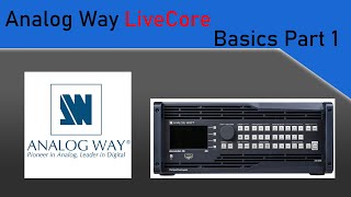 Analog Way LiveCore Basics Part 1