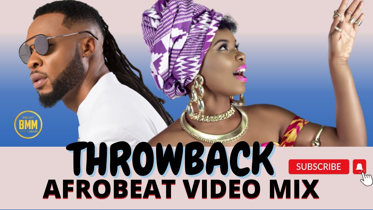 NAIJA AFROBEAT THROWBACK VIDEO MIX 2022 DJ BMM FT WIZKID,TIWA SAVAGE ...