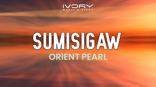 Orient Pearl - Sumisigaw (Official Lyric Video)