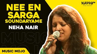 Nee En Sarga Soundaryame - Neha Nair - Music Mojo - Kappa TV