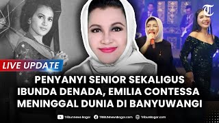 🔴BREAKING NEWS: Penyanyi Lawas Emilia Contessa Meninggal, Ibunda Denada Disemayamkan di Banyuwangi