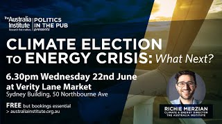 Politics in the Pub: Climate Election to Energy Crisis: What Next?