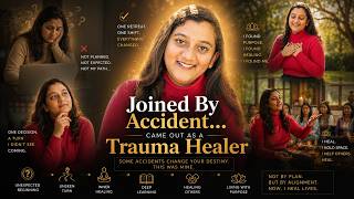 I Joined By Accident… This Made Me A Trauma Healer