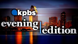 KPBS Evening Edition —  Tuesday, May 23, 2023