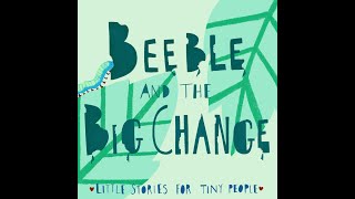 Beeble the Caterpillar and the Big Change | Audio Story for Kids