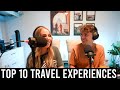 Our Top 10 Travel Experiences in the World  - Stories from Flying the Nest Podcast #12