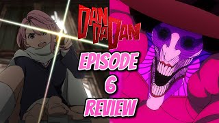 Aira is an Interesting Character!!!!! Dan Da Dan Episode 6 Review