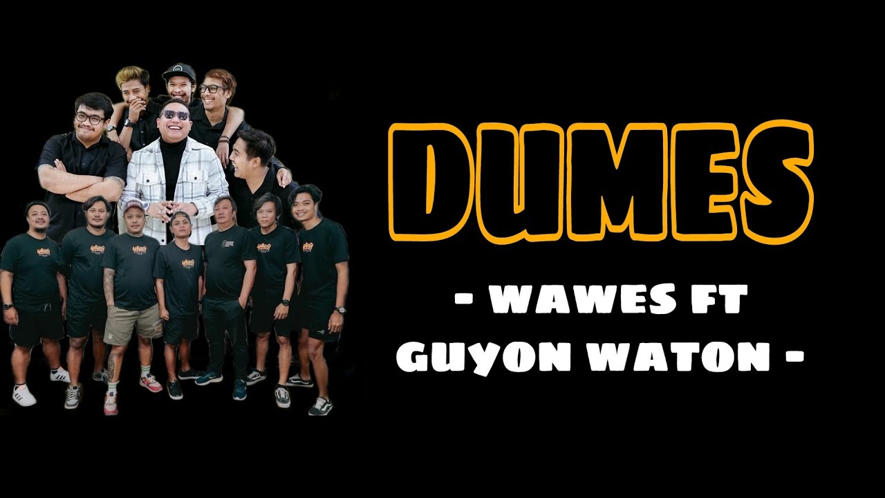 Dumes Wawes Feat Guyon Waton Lirik Lagu Youtube