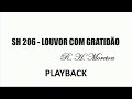 PLAYBACK SH 206 - LOUVOR COM GRATIDÃO (SALMOS E HINOS)