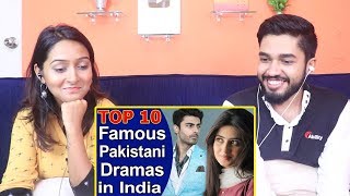 INDIANS react to Top 10 Most Famous Pakistani Dramas in India 2018-19