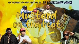 Mustard on the Beat The Definitive Hip-Hop Party Mix with Kendrick Lamar, YG, 2 Chainz \u0026 More