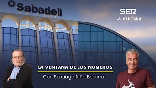 BBVA y Sabadell: La Ventana de los Números con Santiago Niño Becerra