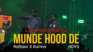 Raftaar & Karma performing “Munde Hood De” from HDV2 LIVE First Time