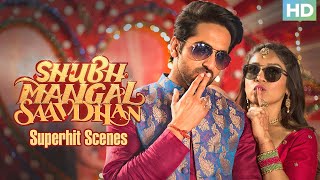 Shubh Mangal Saavdhan - Superhit Scenes | Ayushmann Khurrana & Bhumi Pednekar | Hindi Movie