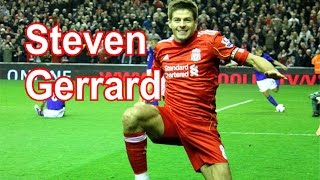 Steven Gerrard Best Goals, Skills and Quotes