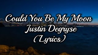 Could You Be My Moon - Justin Degryse (Lyrics)