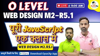 पूरी JavaScript एक क्लास मे || Web Designing M2-R5.1 || O Level  || GyanXp