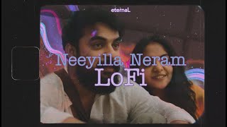 Neeyilla Neram Lofi | Malayalam Lofi | Luca | eternaL